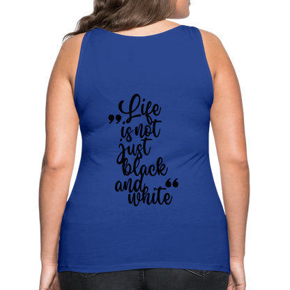 LiNBW. Frauen Tank-Top Life is not just black and white - Königsblau