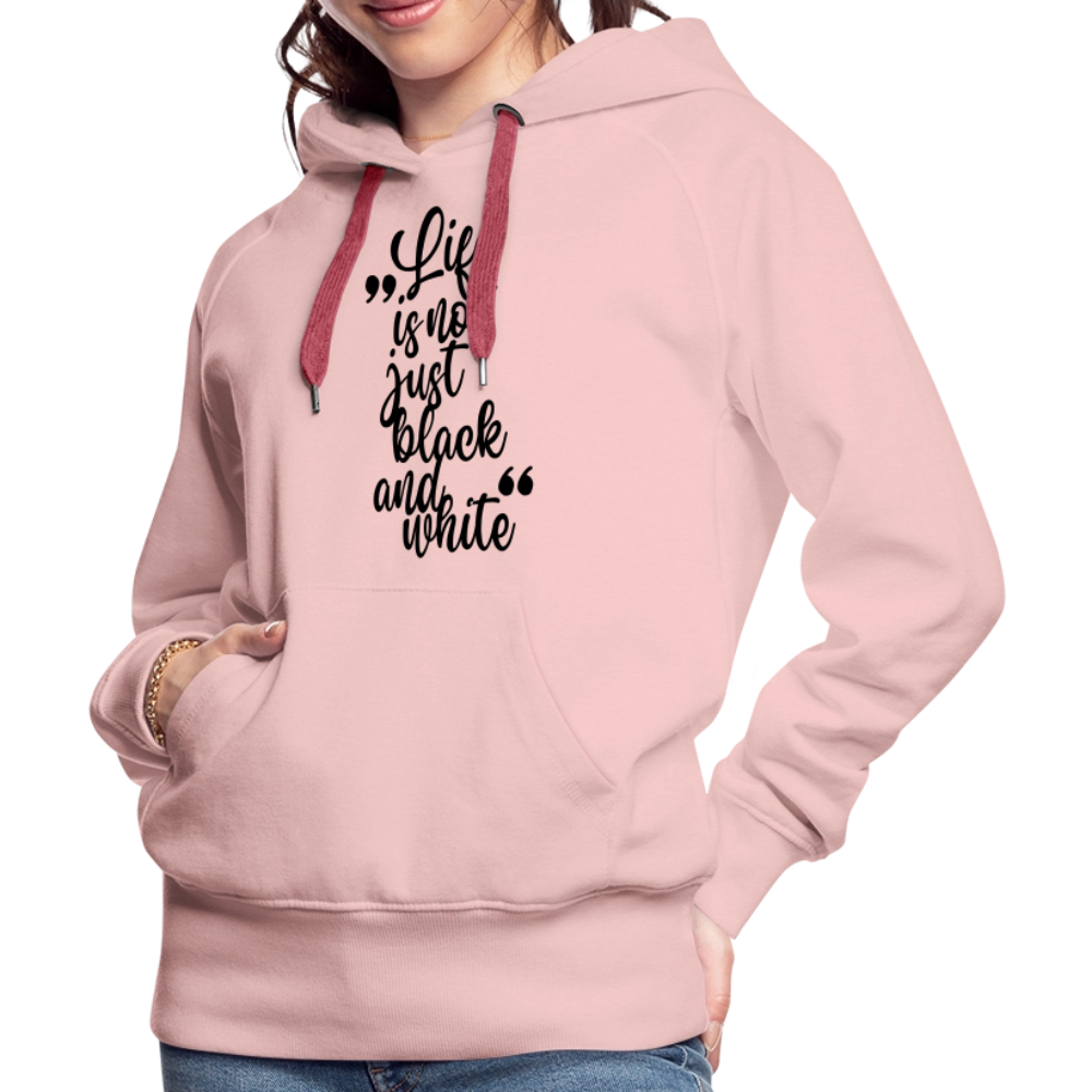 LiNBW. Frauen Hoodie Life is not just black and white - Kristallrosa