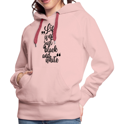 LiNBW. Frauen Hoodie Life is not just black and white - Kristallrosa