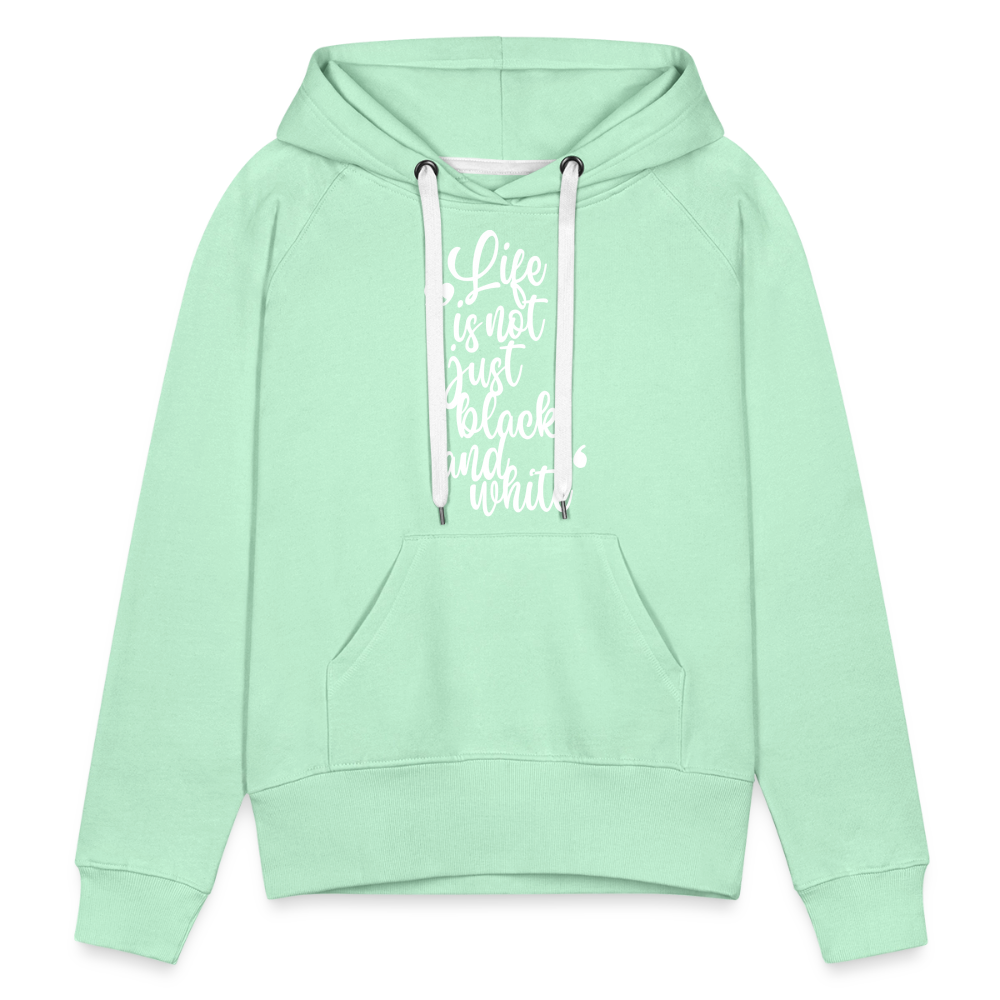 LiNBW. Frauen Hoodie Life is not just black and white - helles Mintgrün