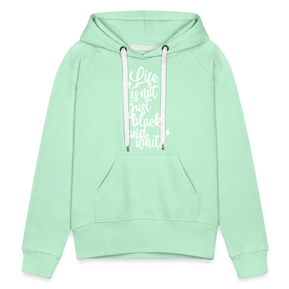 LiNBW. Frauen Hoodie Life is not just black and white - helles Mintgrün