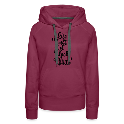 LiNBW. Frauen Hoodie Life is not just black and white - Bordeaux