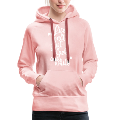 LiNBW. Frauen Hoodie Life is not just black and white - Kristallrosa