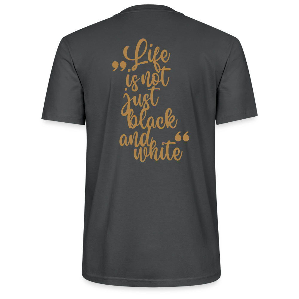 LiNBW. Männer T-Shirt Life is not just black and white - Anthrazit