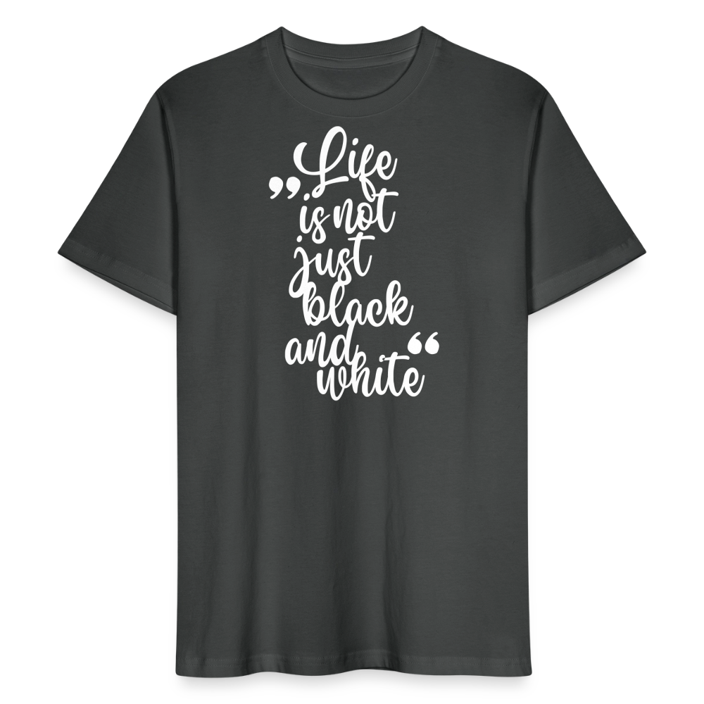 LiNBW. Männer T-Shirt Life is not just black and white - Anthrazit