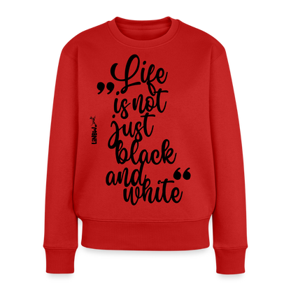 Damen Pullover „Life is not just black and white“ – schwarzer Print – inspiriertes Design 🖤🤍 - Rot