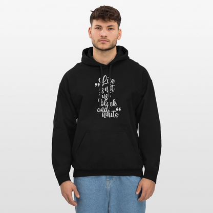 LiNBW. Männer & Frauen Hoodie Life is not just black and white - Schwarz