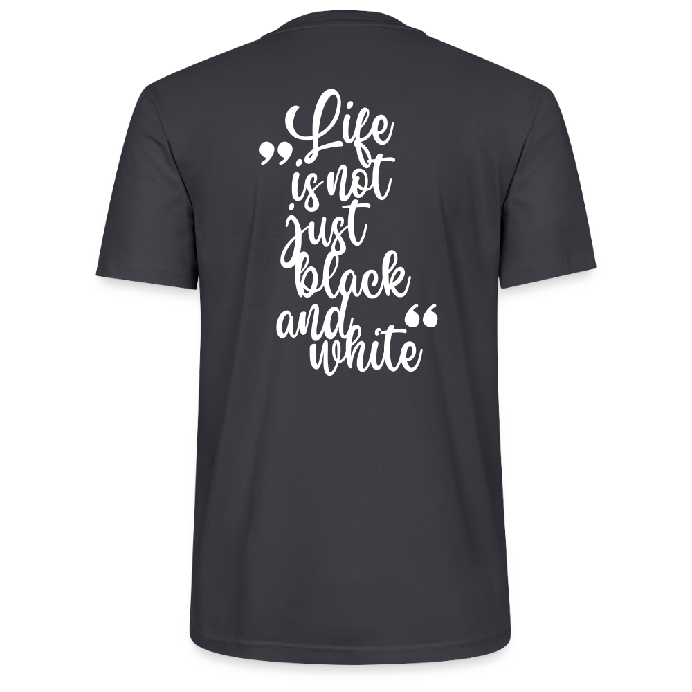 LiNBW. Männer T-Shirt Life is not just black and white - Dunkles Graublau