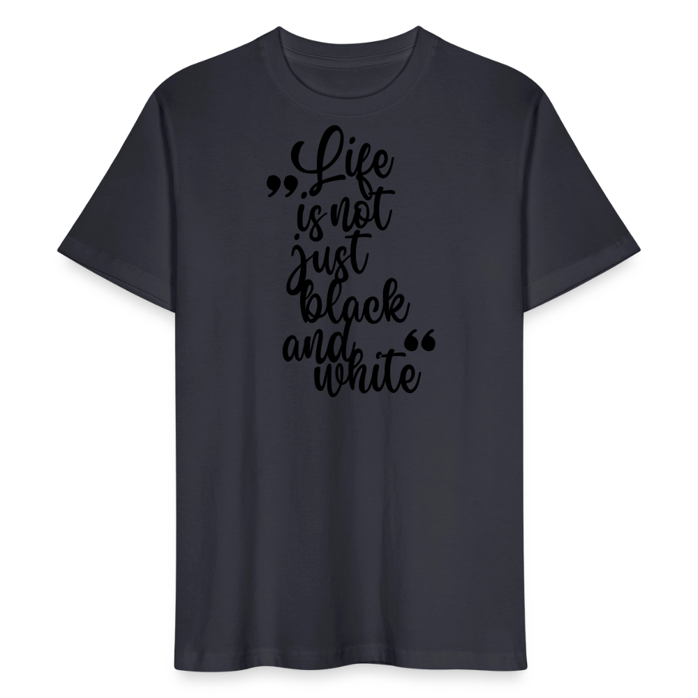 LiNBW. Männer T-Shirt Life is not just black and white - Dunkles Graublau