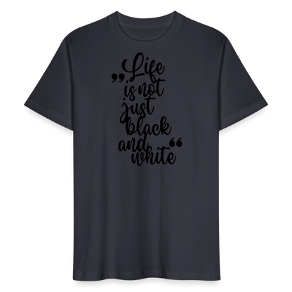 LiNBW. Männer T-Shirt Life is not just black and white - Dunkles Graublau