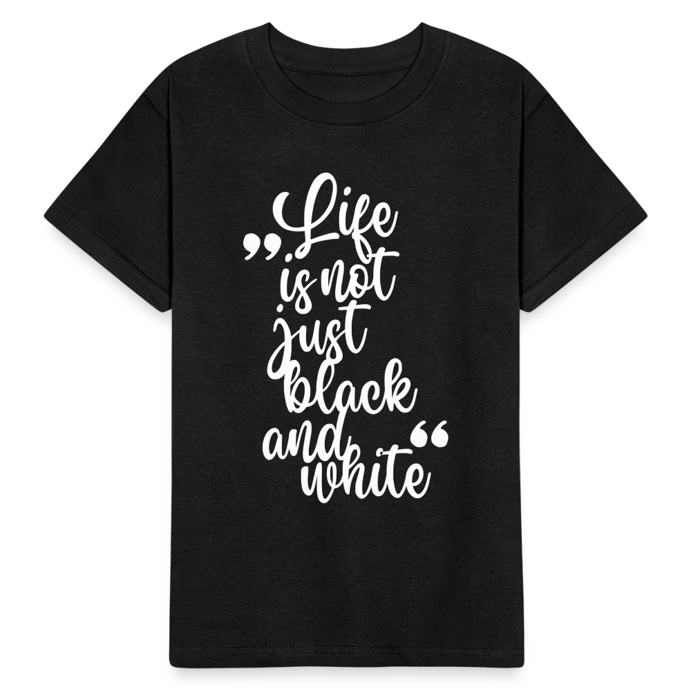 Kinder-T-Shirt – Life is not just black and white | Statement-Shirt mit Haltung - Schwarz
