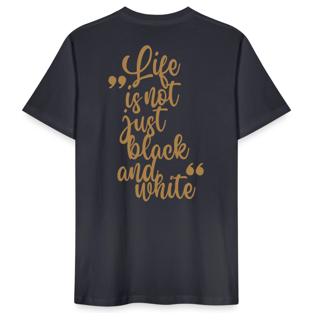 LiNBW. Männer T-Shirt Life is not just black and white - Dunkles Graublau