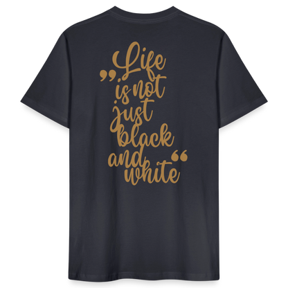 LiNBW. Männer T-Shirt Life is not just black and white - Dunkles Graublau