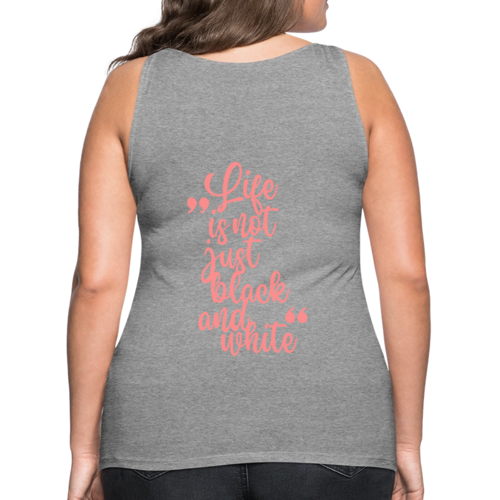 LiNBW. Frauen Tank-Top Life is not just black and white - Grau meliert