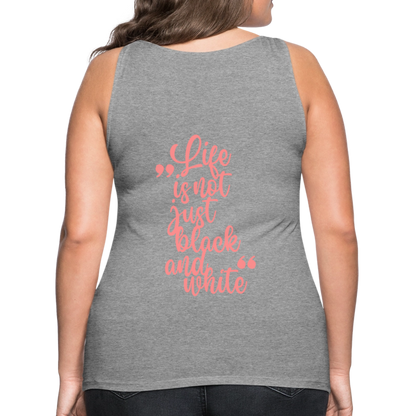LiNBW. Frauen Tank-Top Life is not just black and white - Grau meliert