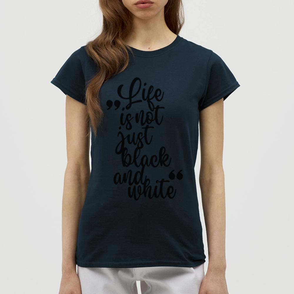 LiNBW. Frauen T-Shirt Life is not just black and white - Navy