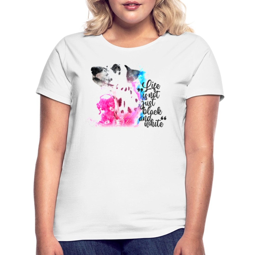 LiNBW. Frauen T-Shirt Dalmatiner Life is not just black and white - Weiß