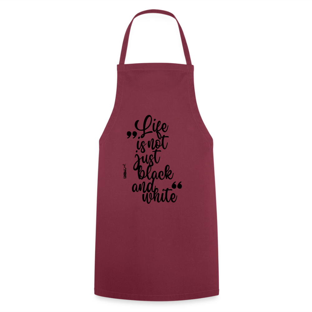 Kochschürze mit Spruch „Life is not just black and white“ – Statement für Küche & Grill - Bordeaux