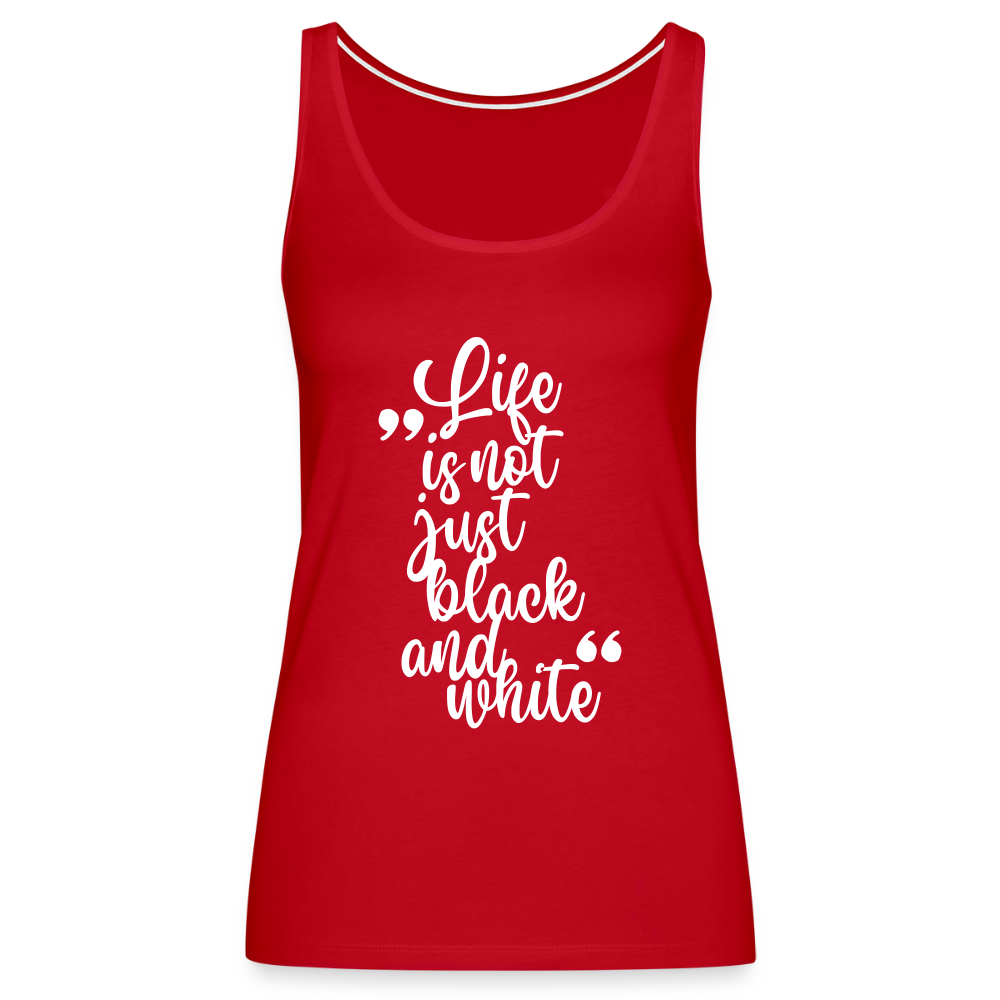 LiNBW. Frauen Tank-Top Life is not just black and white - Rot
