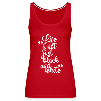 LiNBW. Frauen Tank-Top Life is not just black and white - Rot