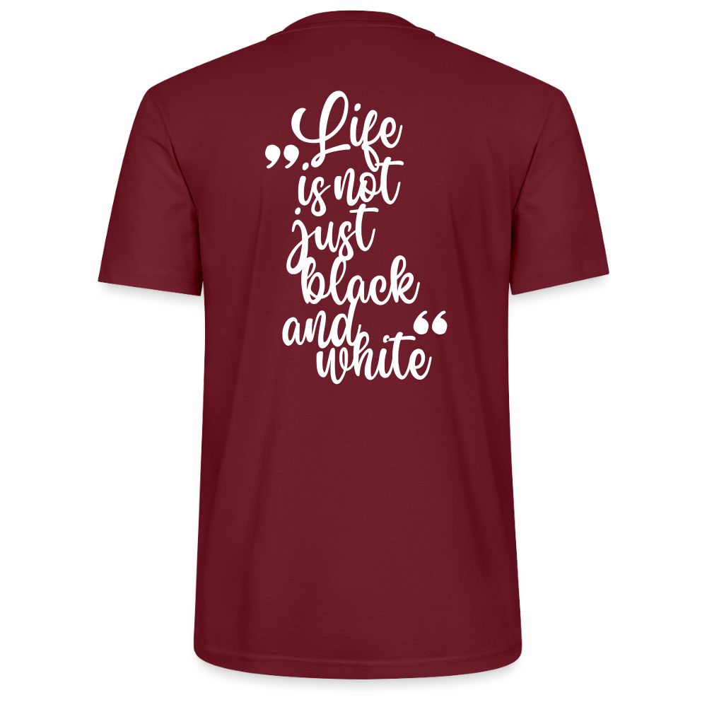 LiNBW. Männer T-Shirt Life is not just black and white - Burgunderrot