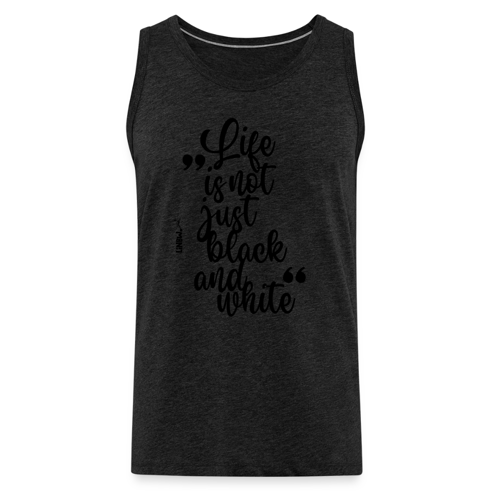 LiNBW. Männer Tank-Top Life is not just black and white - Anthrazit
