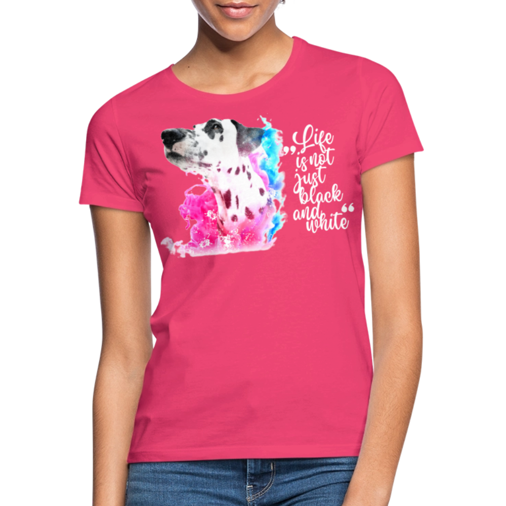 LiNBW. Frauen T-Shirt Dalmatiner Life is not just black and white - Azalea