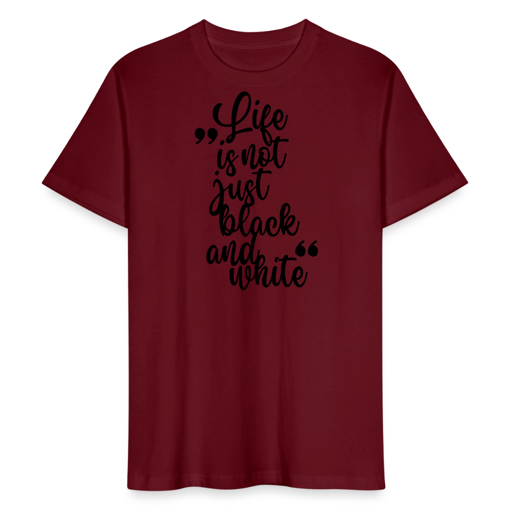LiNBW. Männer T-Shirt Life is not just black and white - Burgunderrot