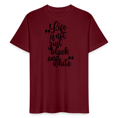 LiNBW. Männer T-Shirt Life is not just black and white - Burgunderrot
