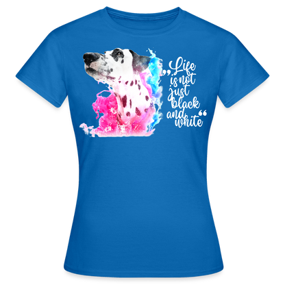 LiNBW. Frauen T-Shirt Dalmatiner Life is not just black and white - Royalblau