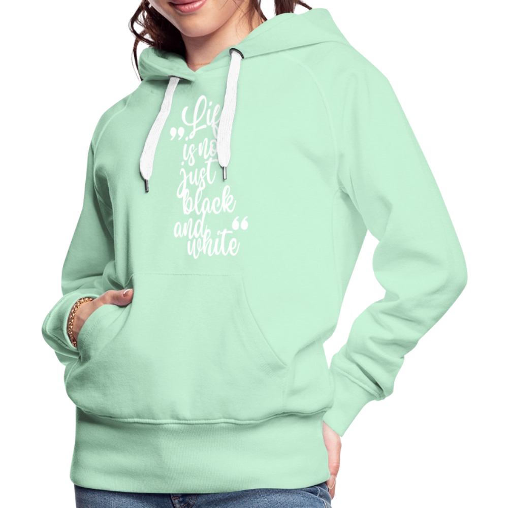 LiNBW. Frauen Hoodie Life is not just black and white - helles Mintgrün