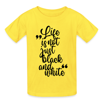 Kinder-T-Shirt – Life is not just black and white | Statement-Shirt mit Haltung - Gelb