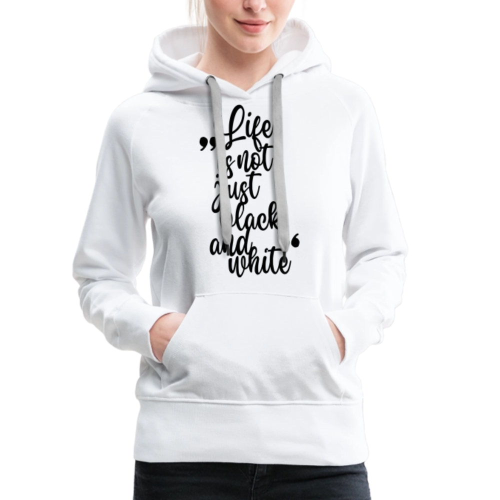 LiNBW. Frauen Hoodie Life is not just black and white - Weiß