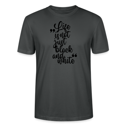 LiNBW. Männer T-Shirt Life is not just black and white - Anthrazit
