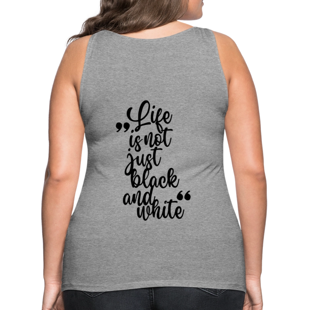 LiNBW. Frauen Tank-Top Life is not just black and white - Grau meliert