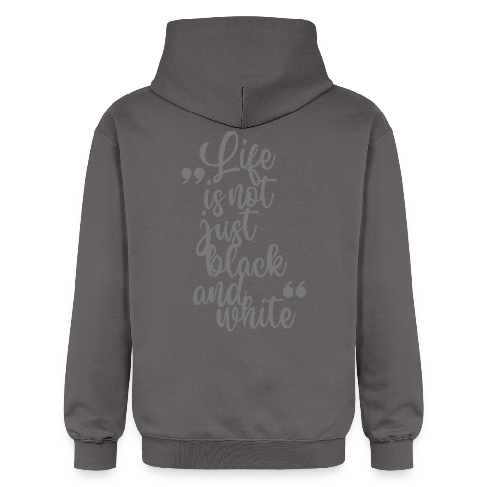 LiNBW. Männer & Frauen Hoodie Life is not just black and white - Dunkelgrau