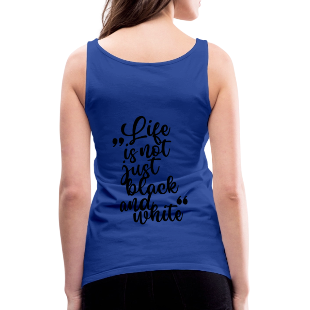 LiNBW. Frauen Tank-Top Life is not just black and white - Königsblau