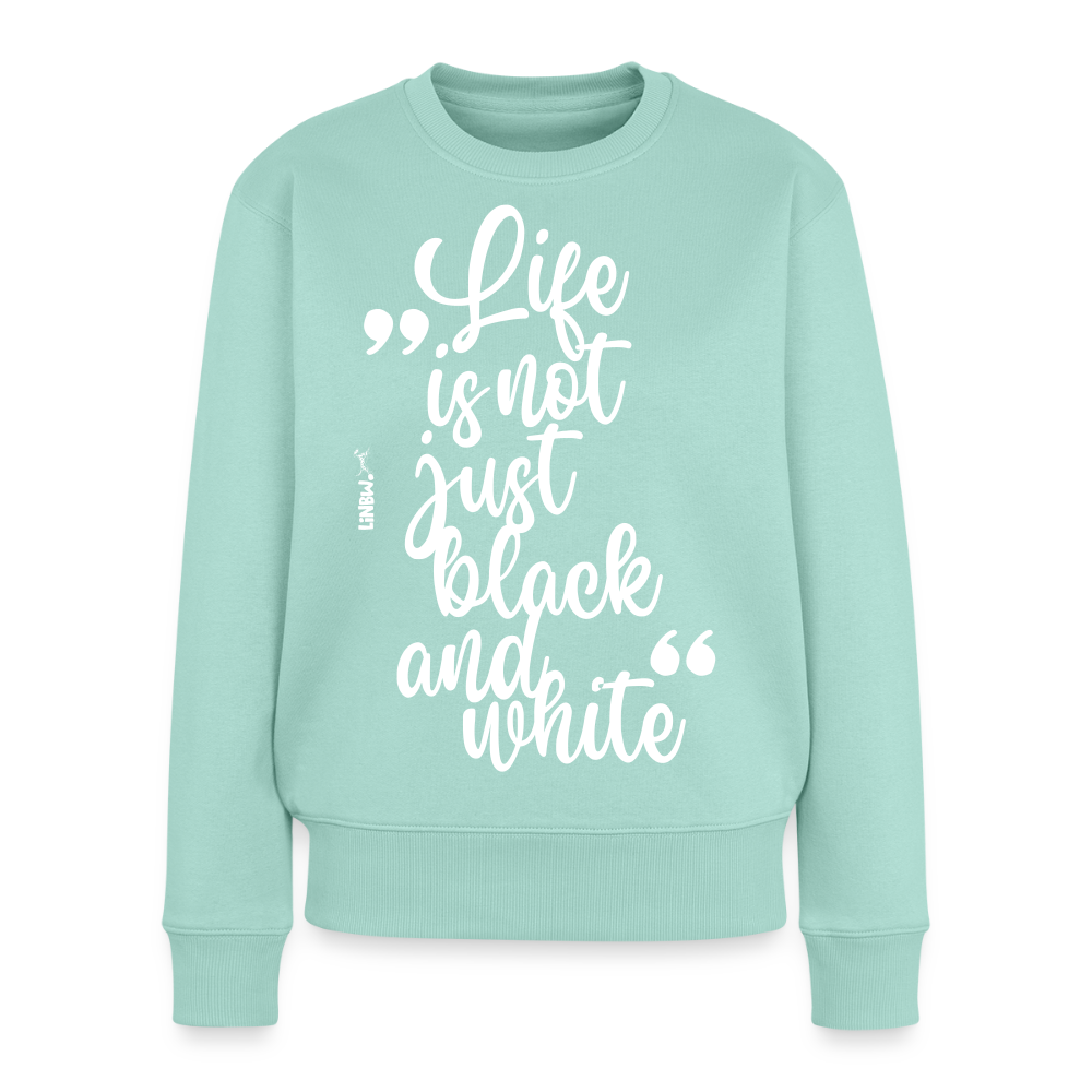 Damen Pullover „Life is not just black and white“ – weißer Print – Statement-Piece 🖤🤍 - Mint 