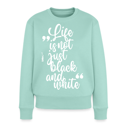 Damen Pullover „Life is not just black and white“ – weißer Print – Statement-Piece 🖤🤍 - Mint 
