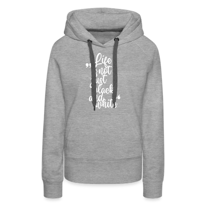 LiNBW. Frauen Hoodie Life is not just black and white - Grau meliert