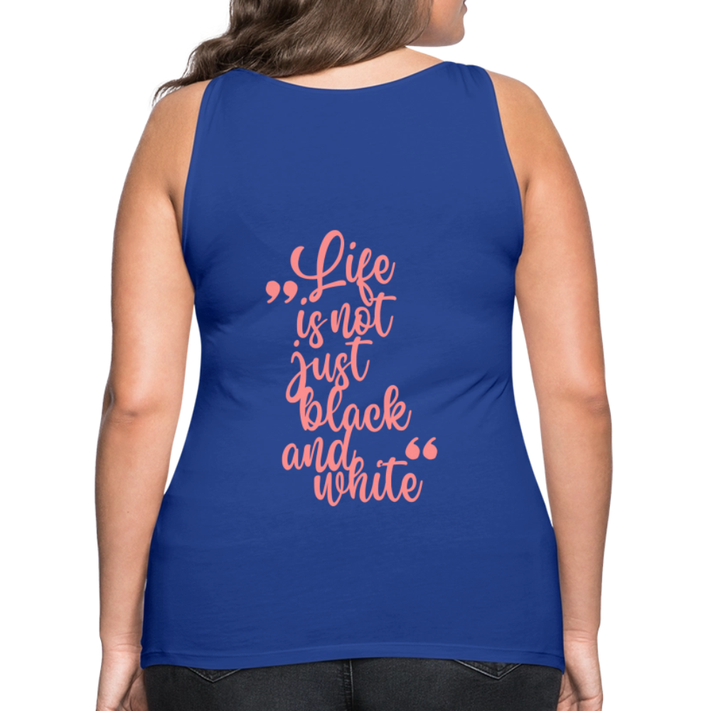 LiNBW. Frauen Tank-Top Life is not just black and white - Königsblau