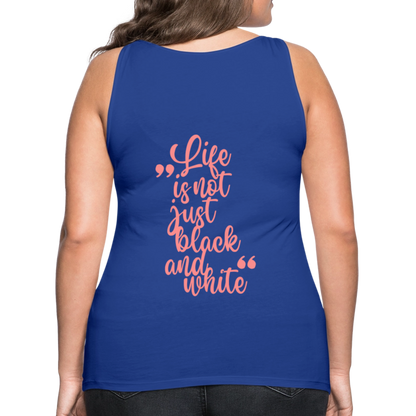 LiNBW. Frauen Tank-Top Life is not just black and white - Königsblau