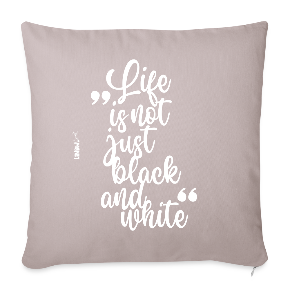LiNBW. Kissen mit Füllung 45 x 45 cm Life is not just black and white - helles Taupe