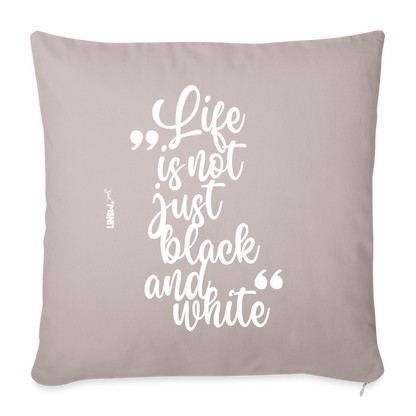 LiNBW. Kissen mit Füllung 45 x 45 cm Life is not just black and white - helles Taupe