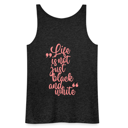 LiNBW. Frauen Tank-Top Life is not just black and white - Anthrazit