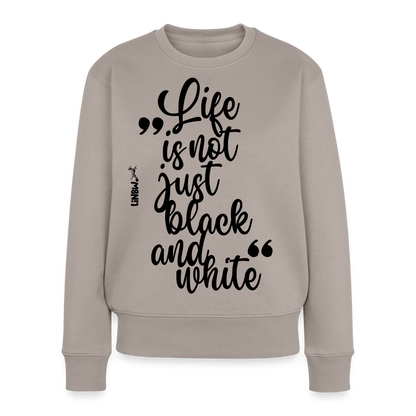 Damen Pullover „Life is not just black and white“ – schwarzer Print – inspiriertes Design 🖤🤍 - Taupe