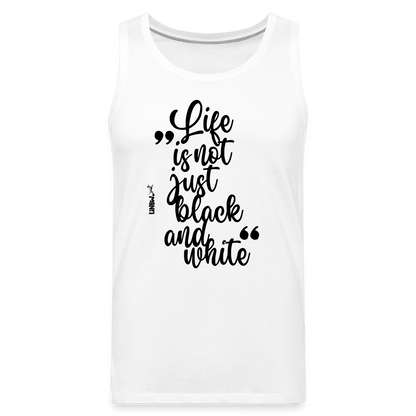 LiNBW. Männer Tank-Top Life is not just black and white - Weiß