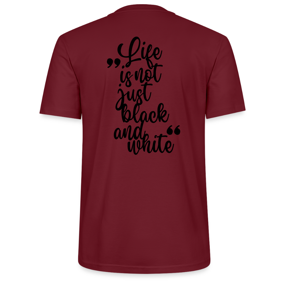 LiNBW. Männer T-Shirt Life is not just black and white - Burgunderrot