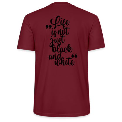 LiNBW. Männer T-Shirt Life is not just black and white - Burgunderrot