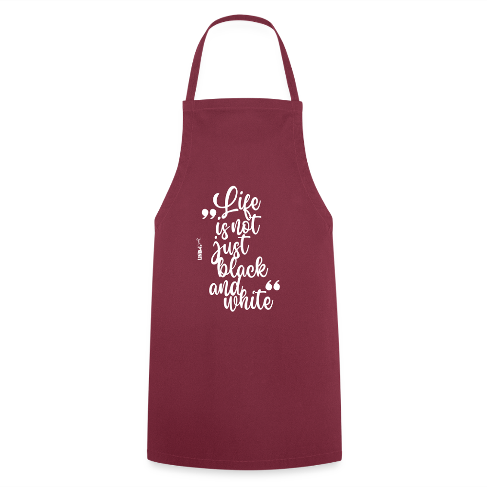 Kochschürze mit Spruch „Life is not just black and white“ – Statement für Küche & Grill - Bordeaux